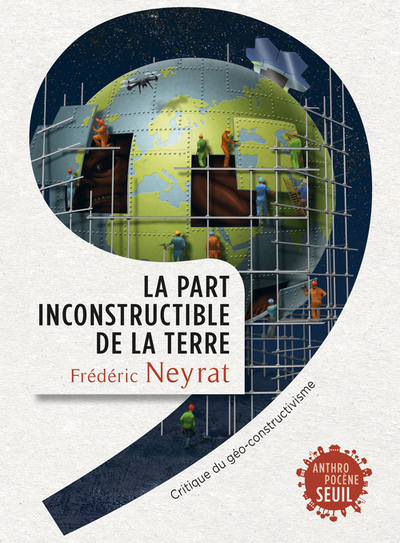 La Part inconstructible de la Terre, Critique du géo-constructivisme (9782021296488-front-cover)