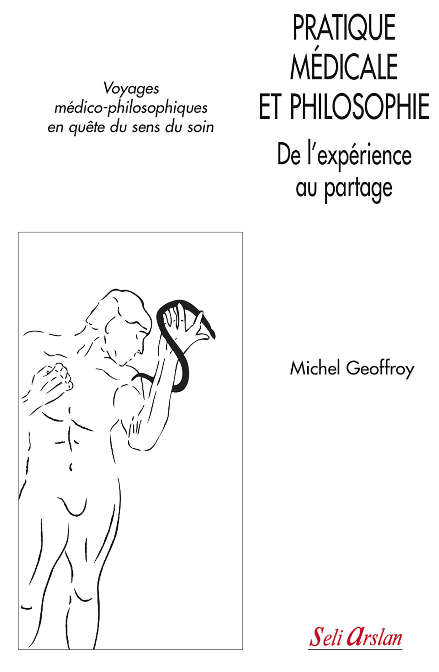 Pratique médicale et philisophie - De l'experience au partage, Voyages médico-philisophiques en quête du sens du soin (9782842761752-front-cover)