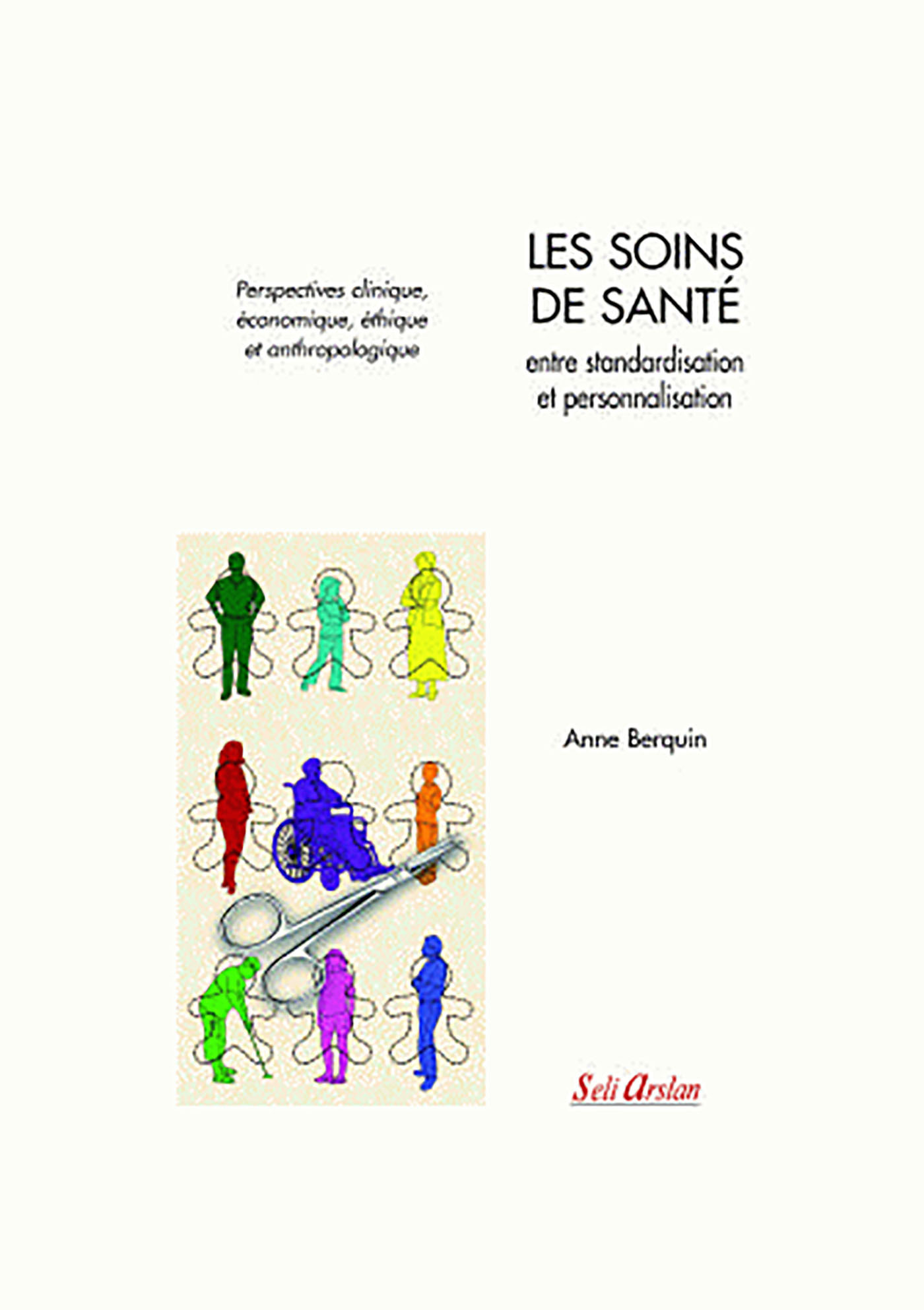 Les soins de santé, entre personnalisation et standardisation, Perspectives clinique, économique, éthique et anthropologique (9782842761516-front-cover)