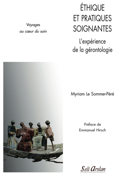 Éthique et pratiques soignantes - L'expérience de la gérontologie, Voyages au coeur du soin (9782842761783-front-cover)