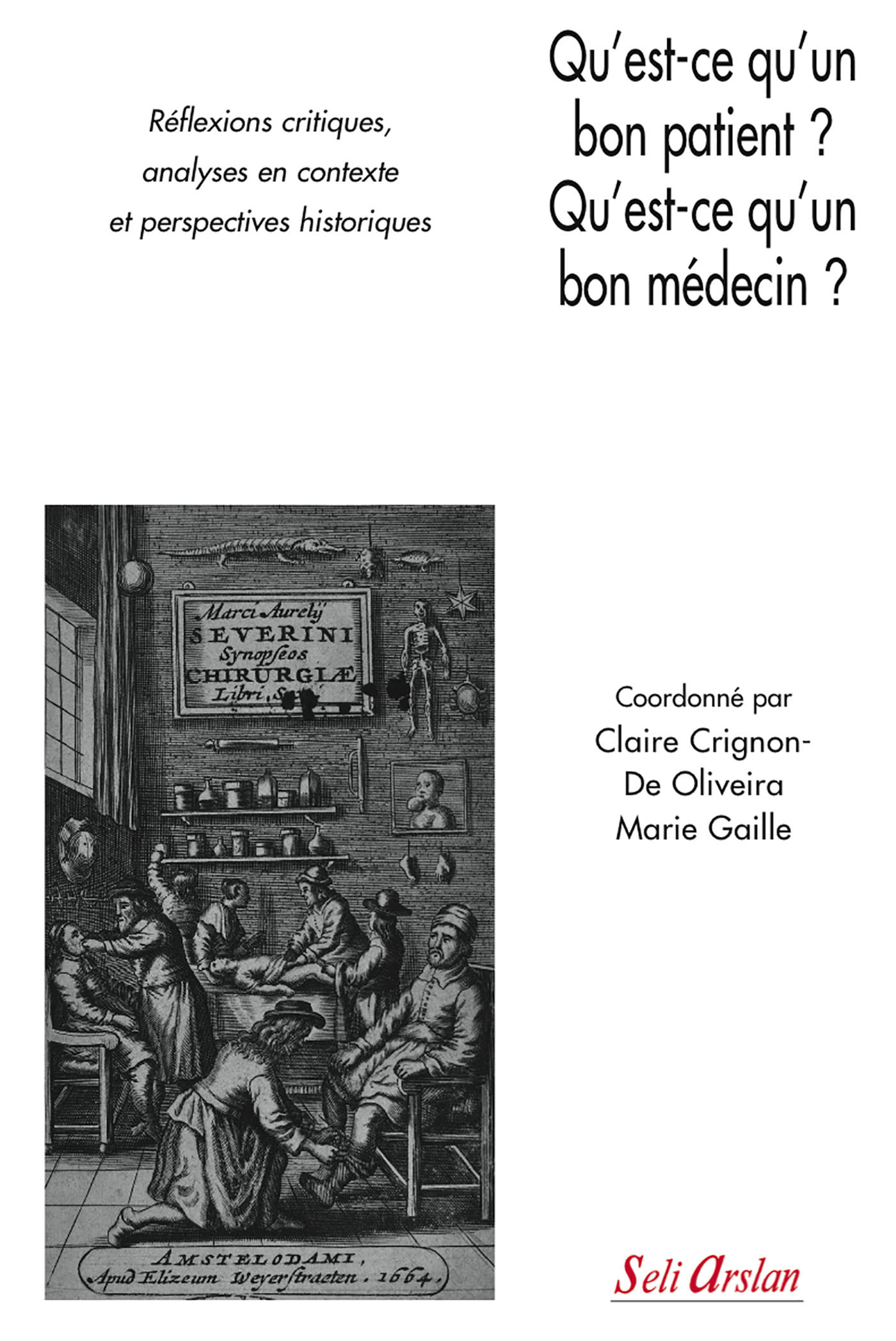 Qu'est-ce qu'un bon patient ? Qu'est-ce qu'un bon médecin ?, Réflexions critiques, analyses en contexte et perspectives historiq (9782842761677-front-cover)