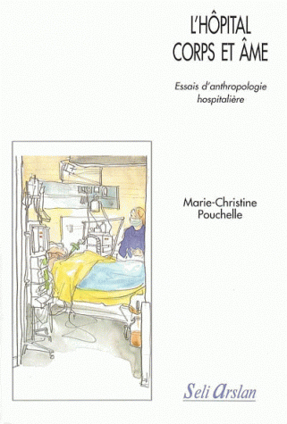L'hôpital, corps et âme, Essais d'enthropologie hospitalière (9782842760908-front-cover)
