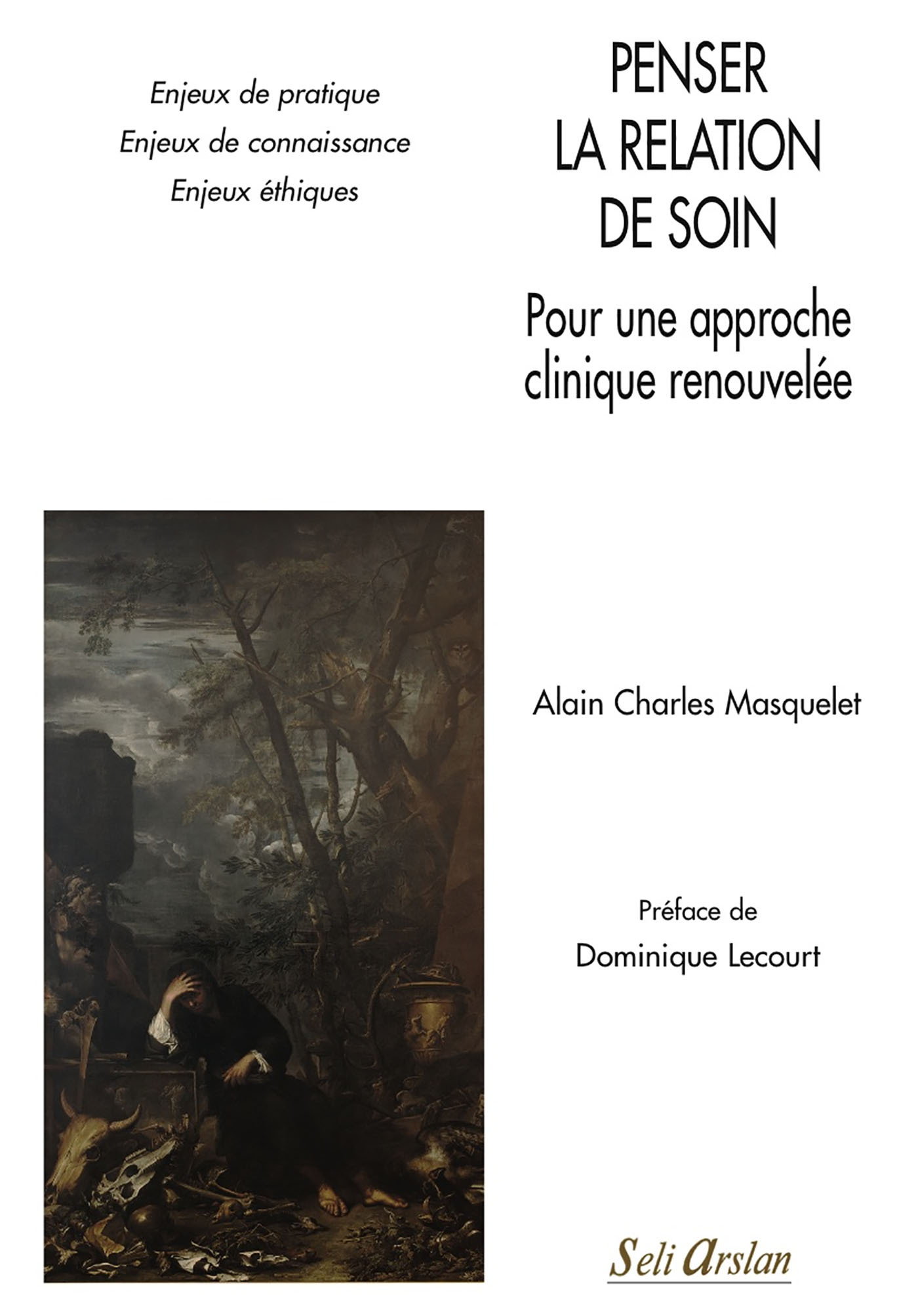 Penser la relation de soin - Pour une approche clinique renouvelée, Enjeux de pratique - Enjeux de connaissance - Enjeux éthique (9782842761769-front-cover)