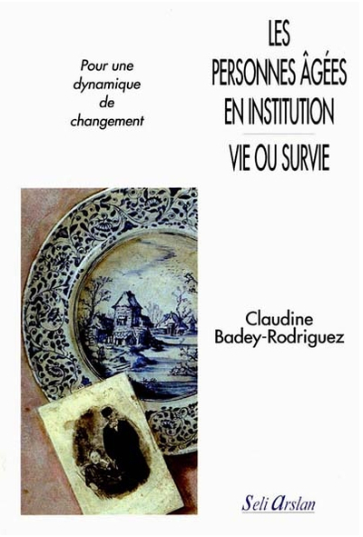 Les personnes âgées en institution - Vie ou survie, Pour une dynamique de changement (9782842760083-front-cover)