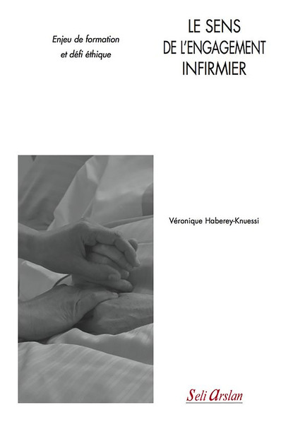 Le sens de l'engagement infirmier, Enjeu de formation et défi éthique (9782842761912-front-cover)