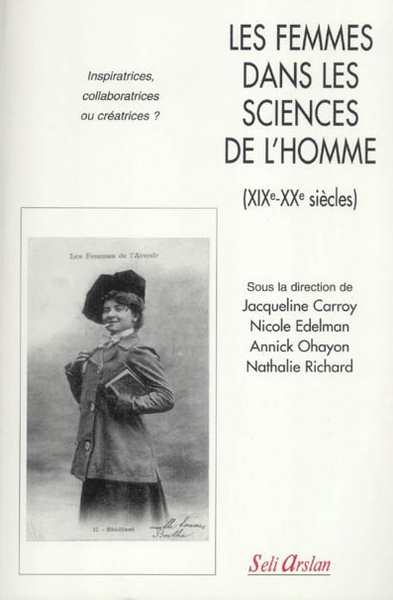 Les femmes dans les sciences de l'Homme (XIXe-XXe siècles), Inspiratrices, collaboratrices ou créatrices ? (9782842761080-front-cover)