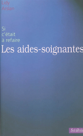 Les aides-soignantes, Si c'était à refaire (9782842760892-front-cover)