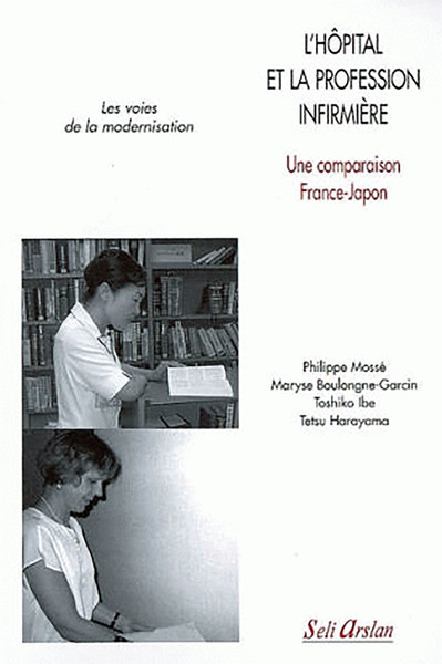 L'hôpital et la profession infirmière, une comparaison France-Japon, Les voies de la modernisation (9782842761479-front-cover)