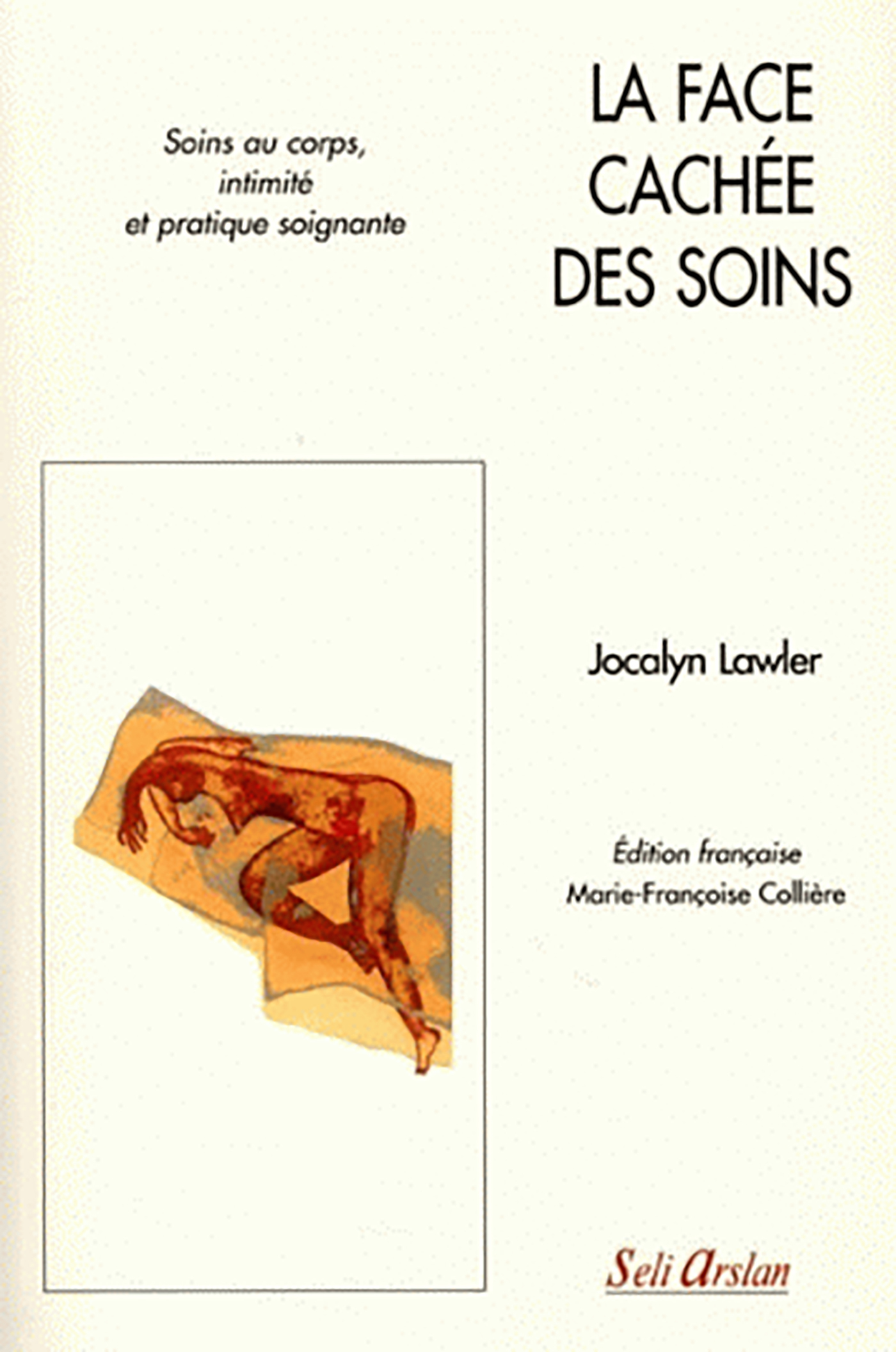 La face cachée des soins, Soins au corps, intimité et pratique soignante (9782842760670-front-cover)