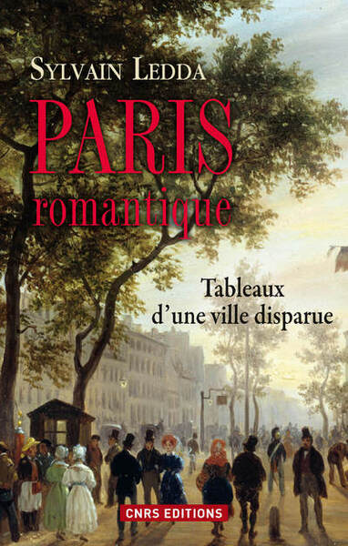 Paris romantique. Tableaux d'une ville disparue (9782271079282-front-cover)