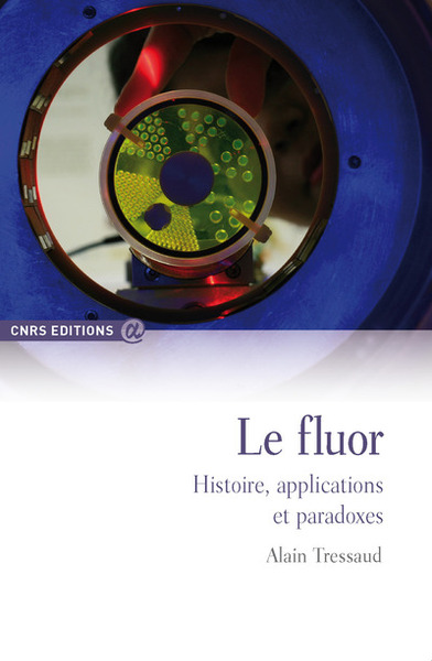 Le fluor - Histoire, applications et paradoxes (9782271070852-front-cover)