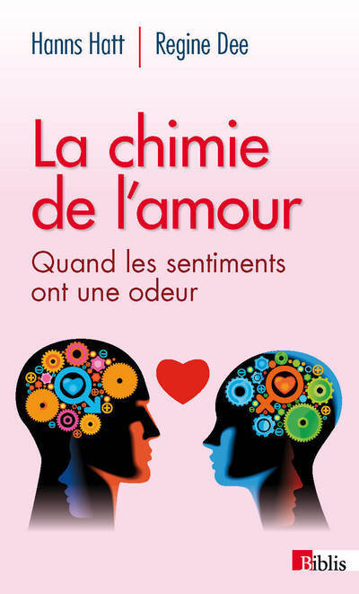 La Chimie de l'amour. Quand les sentiments ont une odeur (9782271076250-front-cover)