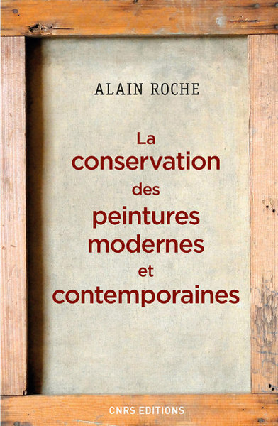 La Conservation des peintures modernes et contemporaines (9782271089168-front-cover)