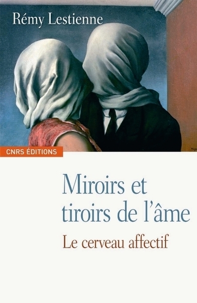 Miroirs et tiroirs de l'âme. Le cerveau affectif (9782271066411-front-cover)