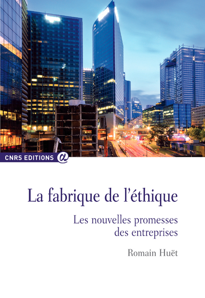 La fabrique de l'éthique - Les nouvelles promesses des entreprises (9782271072610-front-cover)