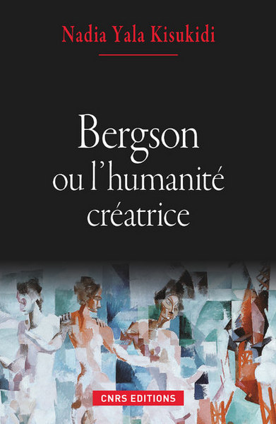 Bergson ou l'humanité créatrice (9782271078957-front-cover)