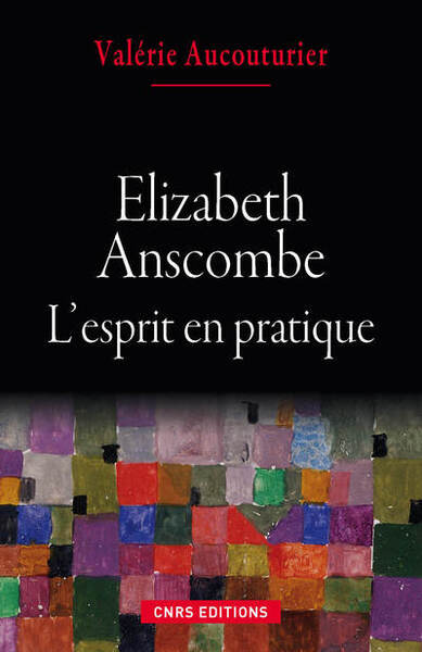 Elizabeth Anscombe. L'esprit en pratique (9782271073532-front-cover)