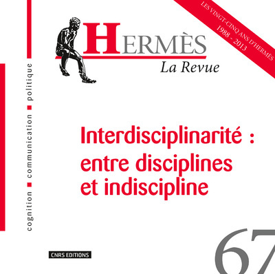 Hermès 67 - Interdisciplinarité: entre disciplines et indiscipline (9782271079664-front-cover)