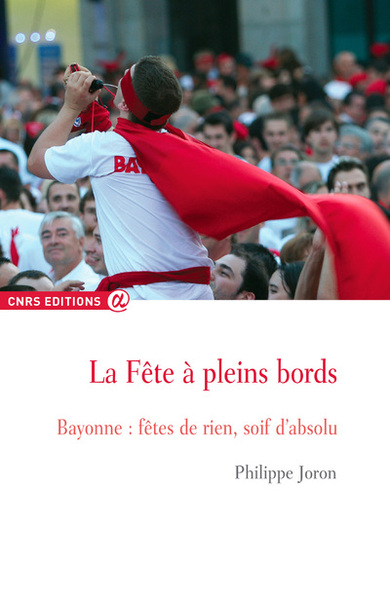 La fête à pleins Bords-Bayonne : fête de rien, soif d'absolu (9782271074393-front-cover)