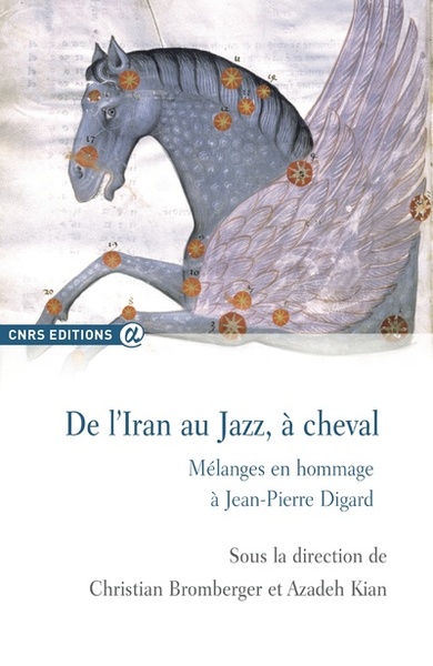 De l'Iran au jazz, à cheval-mélanges en hommage à Jean-Pierre Digard (9782271083067-front-cover)