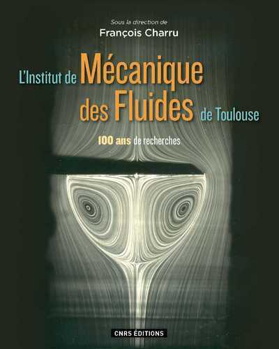 L'Institut de Mécanique des Fluides de Toulouse. 100 ans de recherche (9782271094001-front-cover)