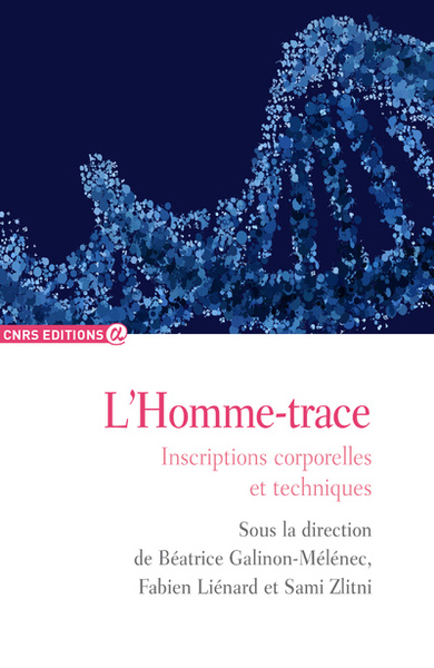 L'homme - trace - inscriptions corporelles et techniques (9782271083241-front-cover)