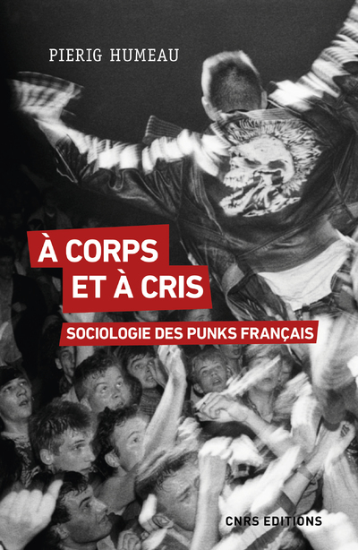 À corps et à cris - Sociologie des punks français (9782271075055-front-cover)