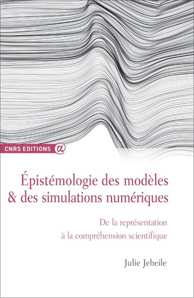 Epistémologie des modèles et des simulations numériques (9782271086143-front-cover)