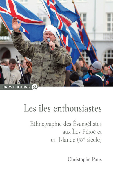 Les îles enthousiastes - Ethnographie des évangélistes aux îles Feroe et en Islande (XXè siècle) (9782271075444-front-cover)