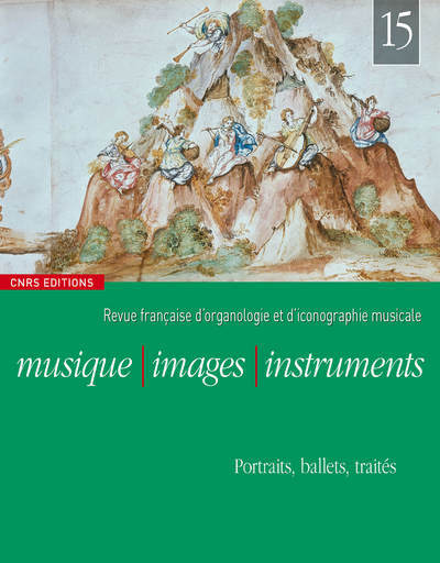 Musique, images et instruments n°15 - Portraits, ballets, traités (9782271088109-front-cover)