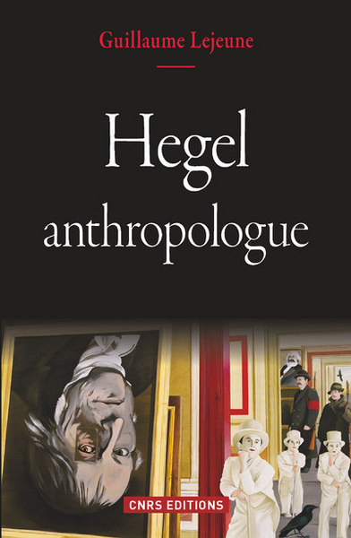 Hegel anthropologue (9782271086501-front-cover)