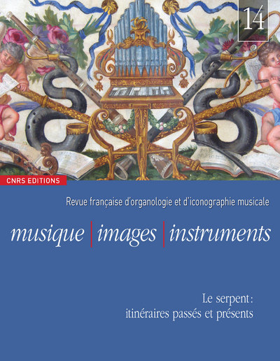 Musique, images, instruments n°14 - Le serpent, itinéraires passés et presents (9782271079213-front-cover)