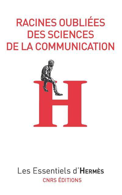 Racines oubliées des sciences de la communication (9782271069900-front-cover)