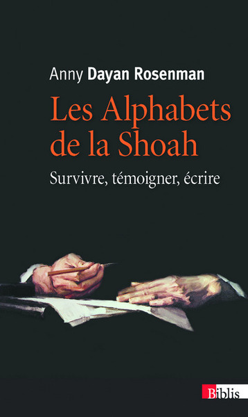 Les Alphabets de la Shoah. Survivre, témoigner, écrire (9782271078926-front-cover)