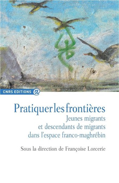 Pratiquer les frontières - Jeunes migrants et descendants de migrants (9782271069986-front-cover)