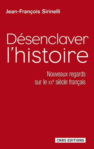 Désenclaver l'Histoire. Nouveaux regards sur le XXe siècle français (9782271076236-front-cover)