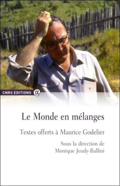 Le monde en mélanges - Textes offerts à Maurice Godelier (9782271094360-front-cover)