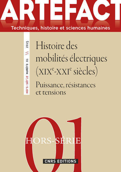 Artefact Hors Série n°1 - Histoire des mobilités électriques (XIXè-XXIè siècles)- Puissance, résist (9782271081551-front-cover)