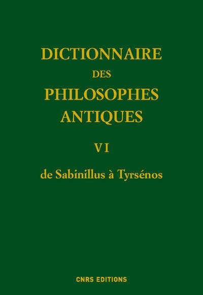 Dictionnaire des philosophes antiques VI - De Sabinillus à Tyrséno (9782271089892-front-cover)
