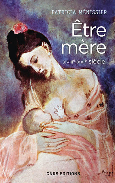 Etre mère XVIIIe - XXIe siècle (9782271089137-front-cover)