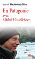 En Patagonie avec Michel Houellebecq (9782271081629-front-cover)