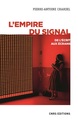 L'empire du signal - De l'écrit aux écrans (9782271093424-front-cover)