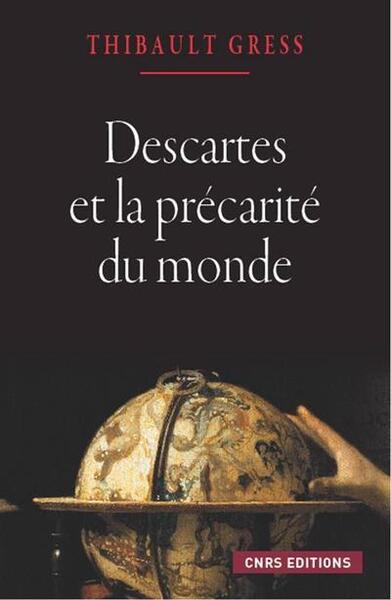 Descartes et la précarité du monde. Essai sur les (9782271073563-front-cover)
