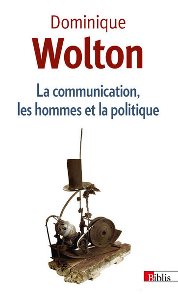 La Communication, les hommes et la politique (9782271087546-front-cover)