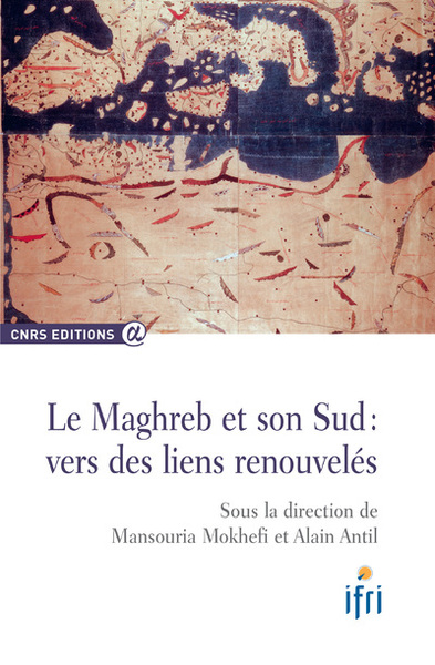 Le Maghreb et son sud : vers des liens renouvelés (9782271076656-front-cover)
