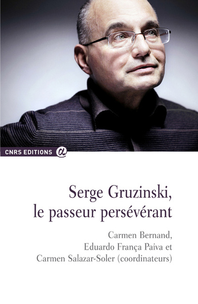 Serge Gruzinski, le passeur perse've'rant (9782271095183-front-cover)