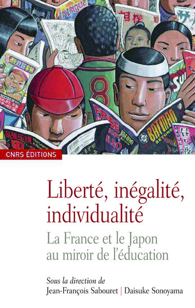 Liberté, inégalité, individualité -La France et le japon au miroir de l'éducation (9782271067814-front-cover)