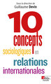 Dix concepts sociologiques en relations internationales (9782271081421-front-cover)