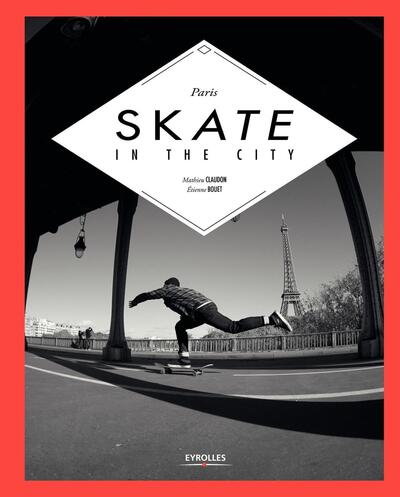 Paris Skate in the City (9782212139105-front-cover)