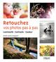 Retouchez vos photos pas à pas, Luminosité - Contraste - Couleur. (9782212138689-front-cover)